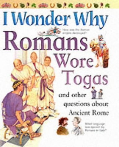 I Wonder why Romans Wore Togas