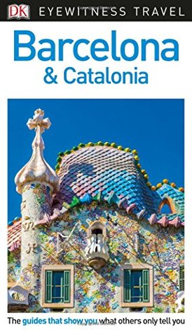 Barcelona and Catalonia - DK Eyewitness Travel Guide