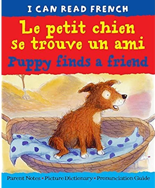 Le petit chien se trouve un ami Puppy finds a friend (I CAN READ FRENCH)