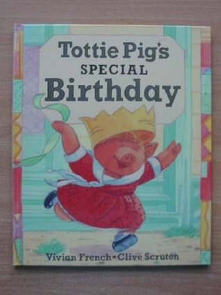 TOTTIE PIG'S SPECIAL BIRTHDAY