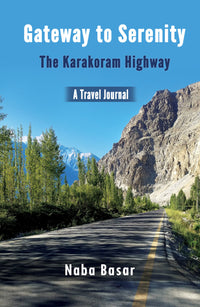 Gateway to Serenity- The Karakoram Highway