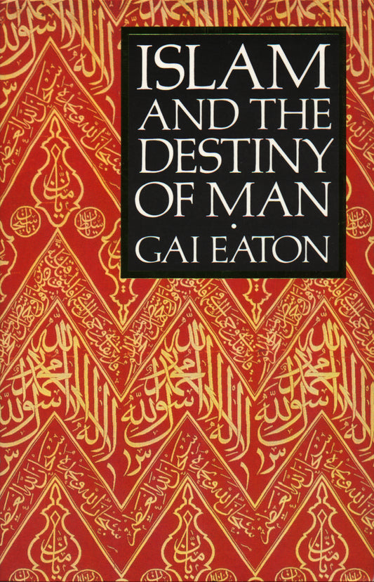 ISLAM AND THE DESTINY OF MAN