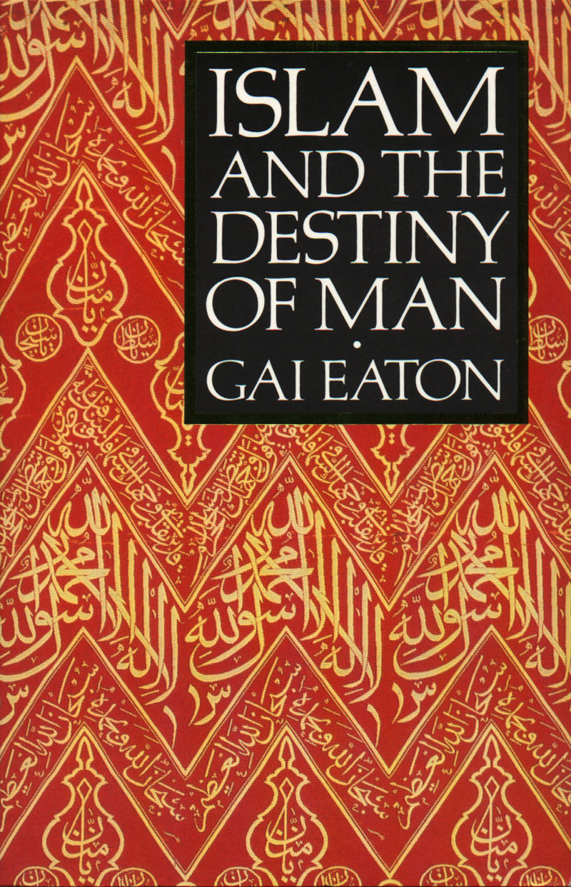 ISLAM AND THE DESTINY OF MAN