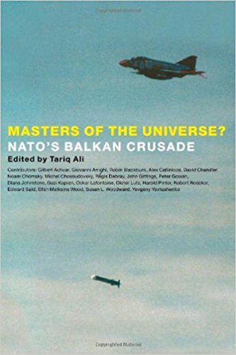 Masters of the Universe: NATO's Balkan Crusade