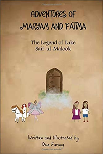 The Legend Of Lake Saif-ul-Malook (The Adventures of Maryam & Fatima)